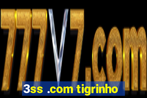 3ss .com tigrinho